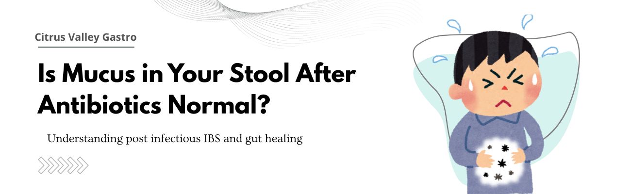 Mucus in Stool After Antibiotics or Food Poisoning